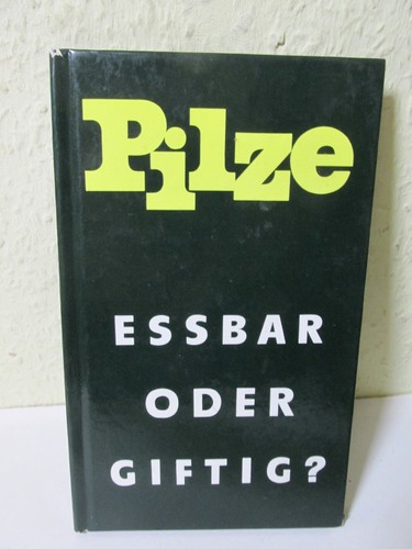 Pilze essbar oder giftig - oder,