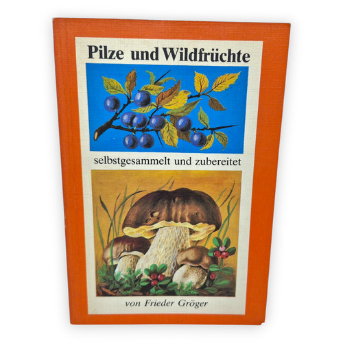 Pilze und wildfrüchte selbst - und,